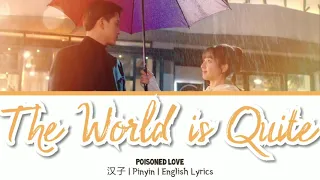 yu luoxuan the world is quite poisoned love ost chi pin eng lyrics