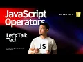 JavaScript Lesson 3 All About Operators