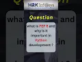 Python interview questions What is PEP 8 and why is it important in Python Development