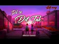 Dil se Dil Tak || Lofi Song || Lofi Songs HsR