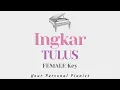 Download Lagu Ingkar - TULUS (FEMALE Key Karaoke) - Piano Instrumental Cover with Lyrics