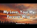 💖 My Love, You're My Forever Wish (Lyrics) | A Song of True Love \u0026 Devotion