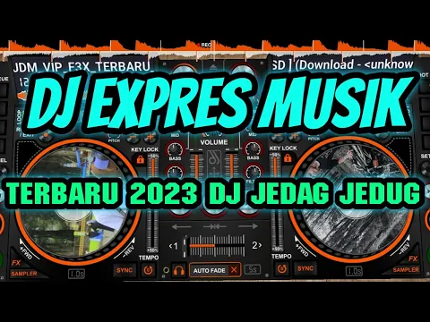 Download MP3 DJ expres musik terbaru 2023 DJ jedag jedug djm style #fypシ Tik tok