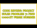 Code Review Project Euler Problem 7 Find 10001st prime number 3 Solutions