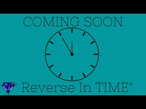 Reverse in Time Final Trailer