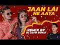 Download Lagu Jaan Lai Ne Aaya Remix - Dj Jatin Surat |  New Latest Gujarati DJ Remix Song 2022