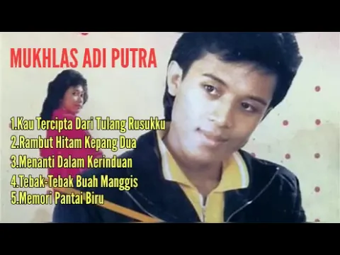 Download MP3 Mukhlas Adi Putra Lagu Paling Populer