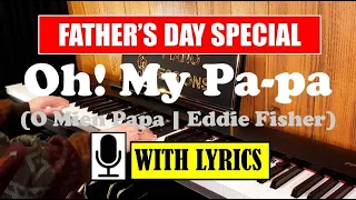 Download Oh, My Papa (O Mien Papa) - Eddie Fisher/Connie Francis | Piano Cover (w/ lyrics) |FATHER'S DAY 2021 MP3