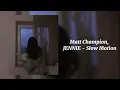 Download Lagu Slow Motion - Matt Champion, JENNIE (Sped Up)
