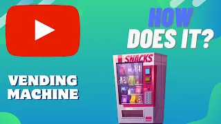 How Does A VENDING MACHINE Work