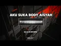 Download Lagu DJ Aku Suka Body Aisyah (slowed+reverb)
