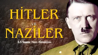 Hitler ve Naziler Belgeseli - İki Buçuk Saatte Nazi Almanyası