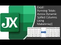 Running Totals Across Dynamic Spilled Columns Using MakeArray in Excel