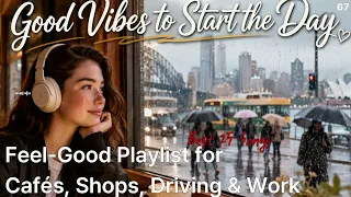 Today Feels Like a Lucky Day | Feel-Good Songs for a Beautiful Morning /  Mood Booster + Good Vibes