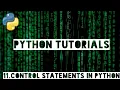 Python Tutorials for Beginners 11 - Control Statements in Python