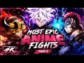 Most Epic Anime Fights Cinematic 4K Fight Compilation - Part 2