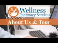 Wellness Pharmacy Services - Overview and Tour