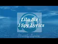 Lila Iké - I Spy Lyrics