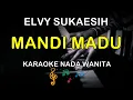 Download Lagu MANDI MADU - KARAOKE NADA WANITA ( ELVY SUKAESIH )