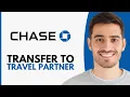 How To Transfer Chase Points To Travel Partner - Step by Step