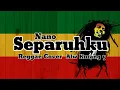 Lagu Nano - Separuhku Reggae Cover Alw Kurang y