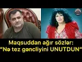 Lagu Zeynəb Xanlarovaya Maqsud Mahmudovdan qeyrət dərsi: “Gəncliyini unutdun?”.