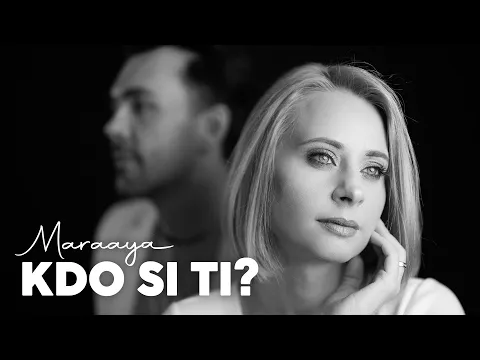 Video Thumbnail: MARAAYA - KDO SI TI? (Official Video)