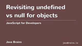 JavaScript for Developers 26 - Revisiting undefined vs null for objects