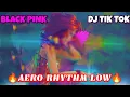Musik Aerobik Rhythm Terbaru Low |Musik Aerobik Terbaru 2022 | Black Pink