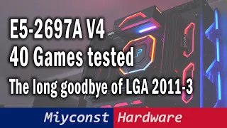 40 games tested with Xeon E5-2697A V4 - The long goodbye of LGA 2011-3