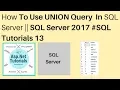 How to use Union query in sql server 2017 tutorials 13