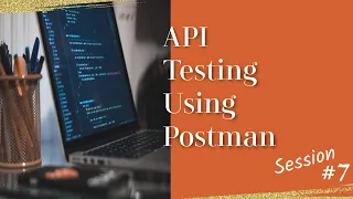 API Testing using Postman - Session 7