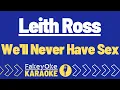 Leith Ross - We'll Never Have Sex [Karaoke]