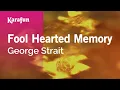 Fool Hearted Memory - George Strait Karaoke Version KaraFun