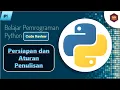 Belajar Python Dasar dari Nol Part - Persiapan dan Aturan Penulisan