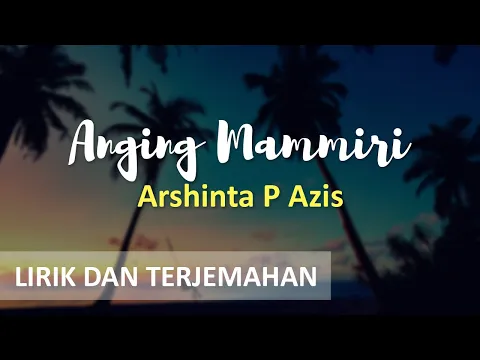 Download MP3 LAGU DAERAH MAKASSAR Anging Mammiri (Lirik dan Terjemahan Bahasa Indonesia) vocal Arshinta P Azis