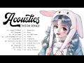 Download Lagu ACOUSTIC TIK TOK SONGS PLAYLIST 2022 - BEST ACOUSTIC COVERS OF TRENDING TIKTOK SONGS 2022