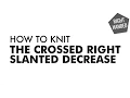 The Crossed Right Slanted Decrease Knitting Decrease Right Handed