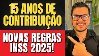 NOVAS REGRAS INSS 2025! APOSENTADORIA COM 15 ANOS DE CONTRIBUIÇÃO
