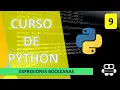 9 CURSO PYTHON - EXPRESIONES BOOLEANAS DE COMPARACION