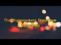 The Chainsmokers, Drew Love - Somebody [ Official Song ] Lyrics / lyrics video