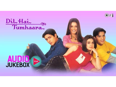 Download MP3 Dil Hai Tumhaara Jukebox | Arjun Rampal, Preity Zinta, Nadeem Shravan