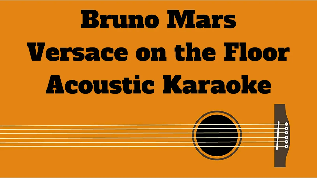 Bruno Mars - Versace on the Floor (Acoustic Karaoke)