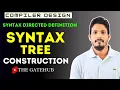SDD to construct syntax tree SDT Compiler Design