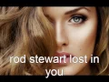 rod stewart lost in you