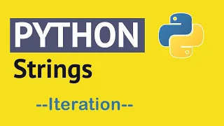 How to Use Strings in Python - Strings Iteration in Python