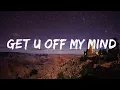 Download Lagu MBlue - Get U Off My Mind (Lyrics) Lyrics Video
