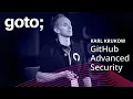 GitHub Advanced Security Helping Developers Secure the World s Software Karl Krukow GOTO 2023
