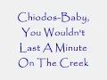 Chiodos - Baby You Wouldn't Last A Minute On The Creek Lyrics