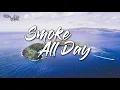 Smoke All Day - Ka'ikena Scanlan Lyrics